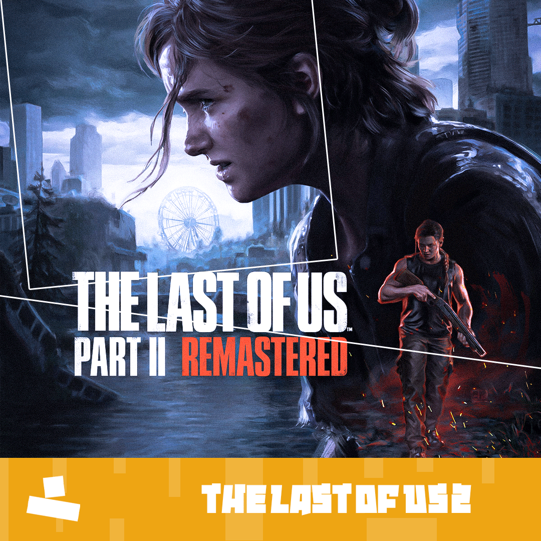 ذا لاست اوف اس بارت 2 -  The Last Of Us Part II