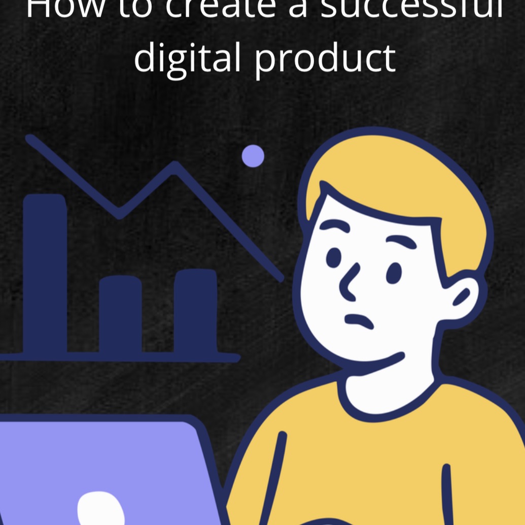 كيف تصنع منتجاً رقمياً ناجحاً