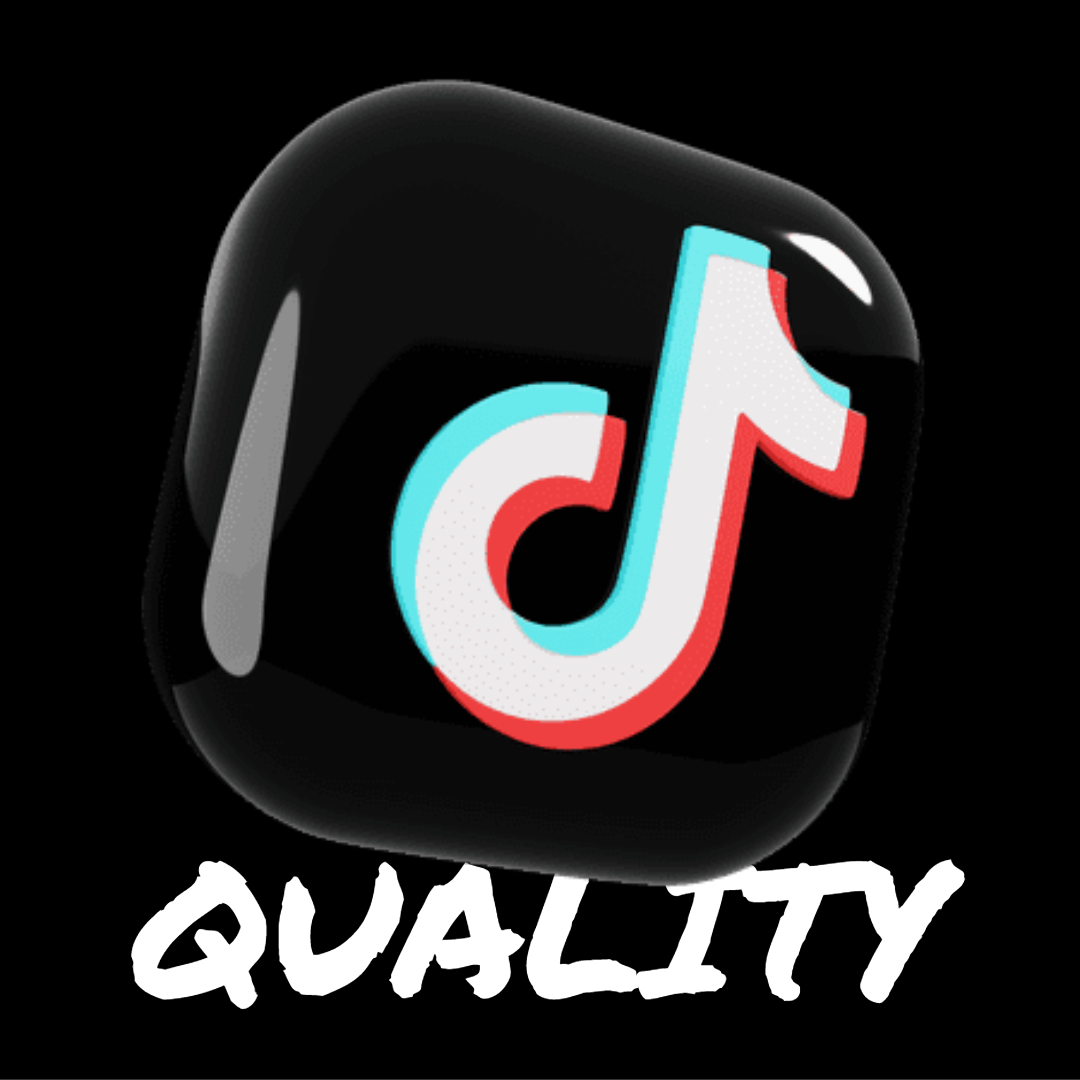 TIKTOK QUALITY